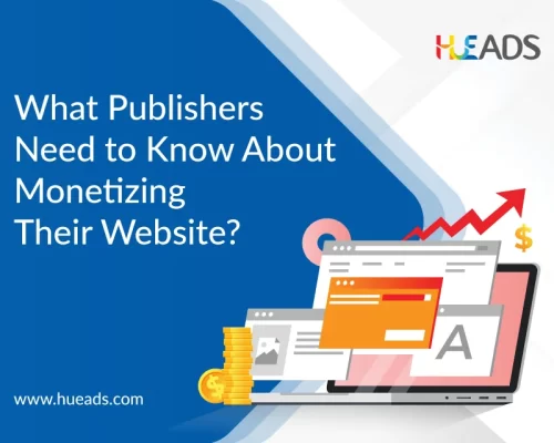 What Publishers Need to Know About Monetizing Their Website?