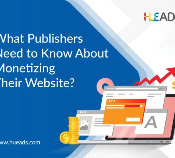 What Publishers Need to Know About Monetizing Their Website?